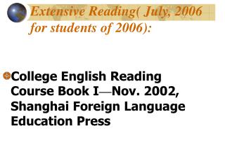 Extensive Reading( July, 2006 for students of 2006):