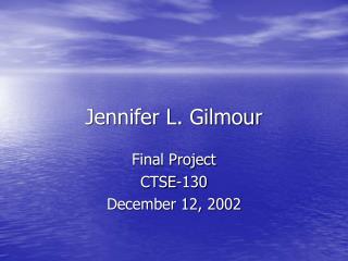 Jennifer L. Gilmour