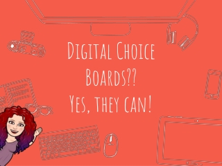 Digital Choice Boards?? Yes, they can!