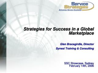 Strategies for Success in a Global Marketplace Glen Bracegirdle, Director