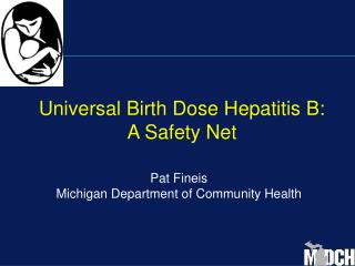 Universal Birth Dose Hepatitis B: A Safety Net