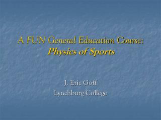 A FUN General Education Course: Physics of Sports