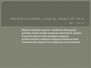 Pruritus Global Clinical Trials Review, H1, 2012