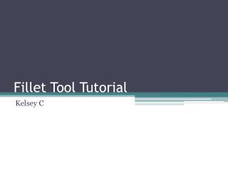 Fillet Tool Tutorial