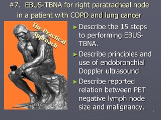 #7. EBUS-TBNA for right paratracheal node in a patient with COPD and lung cancer