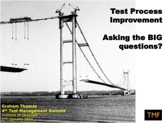 Test Process Improvement Asking the BIG questions?
