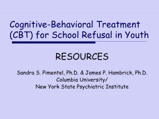 Cognitive-Behavioral Treatment (CBT) for School Refusal in Youth