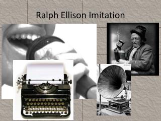 Ralph Ellison Imitation