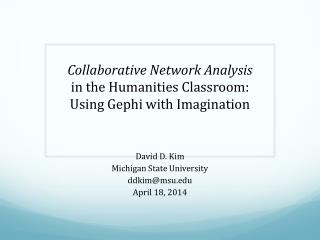 Collaborative Network Analysis in the Humanities Classroom: Using Gephi with Imagination