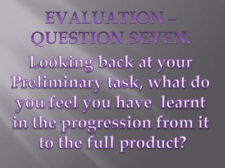 Evaluation - Question 7