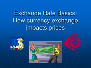 Exchange Rate Basics: How currency exchange impacts prices