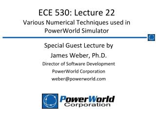 ECE 530: Lecture 22 Various Numerical Techniques used in PowerWorld Simulator