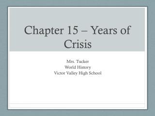 Chapter 15 – Years of Crisis