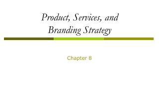 Product, Services, and Branding Strategy