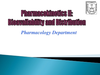 Pharmacokinetics II: Bioavailability and Distribution