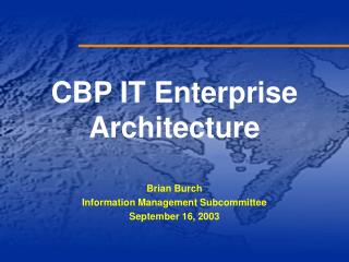 CBP IT Enterprise Architecture