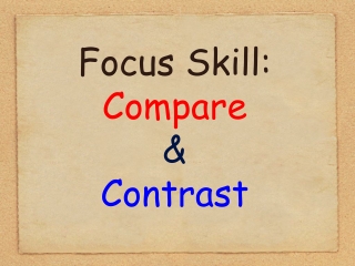 Focus Skill: Compare & Contrast