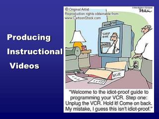 Producing Instructional Videos