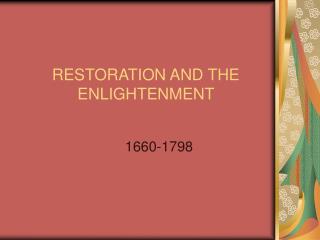 RESTORATION AND THE ENLIGHTENMENT