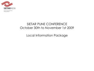 SIETAR PUNE CONFERENCE October 30th to November 1st 2009 Local Information Package