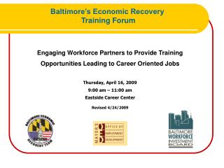 Engaging Workforce Partners to Provide Training Opportunities Leading to Career Oriented Jobs Thursday, April 16, 2009