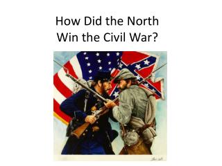 how did the north win the civil war essay
