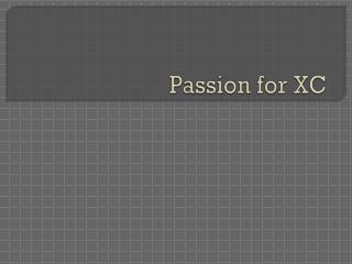 Passion for XC