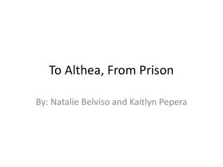 To Althea, From Prison