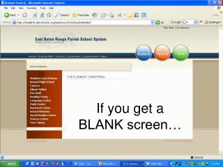 If you get a BLANK screen…
