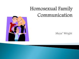 Homosexual Family Communication