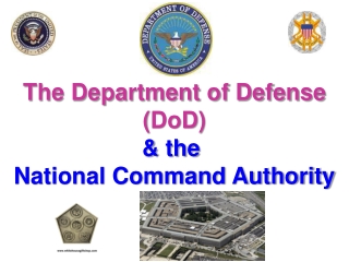The Department of Defense ( DoD ) & the National Command Authority