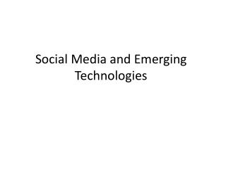 Social Media and Emerging Technologies