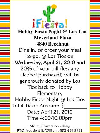Hobby Fiesta Night @ Los Tios Total Ticket Amount: $_________ Date: April 21, 2010