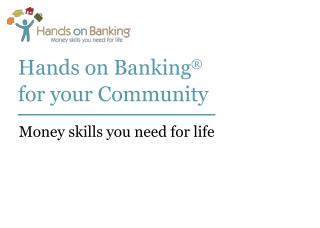 Hands on Banking ® for your Community
