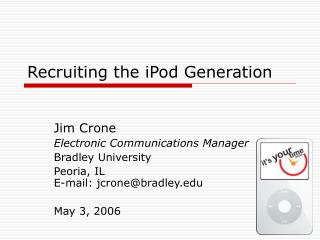 Recruiting the iPod Generation