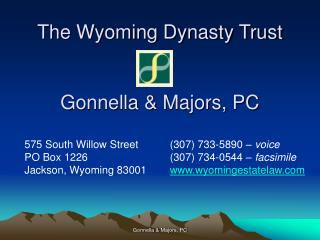 The Wyoming Dynasty Trust Gonnella & Majors, PC