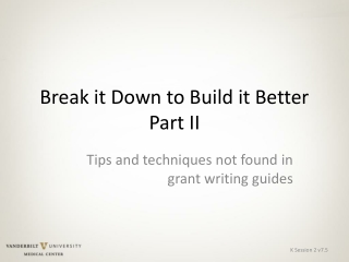 Break it Down to Build it Better Part II