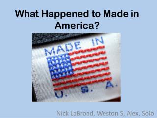 What Happened to Made in America?