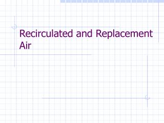 Recirculated and Replacement Air
