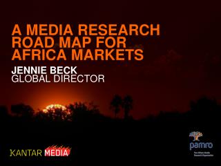 A MEDIA RESEARCH ROAD MAP FOR AFRICA MARKETS