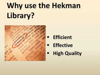 Why use the Hekman Library?