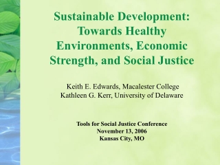 Sustainable Development: Towards Healthy Environments, Economic Strength, and Social Justice