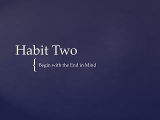 Habit Two