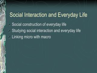 Social Interaction and Everyday Life