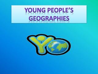 Young People’s Geographies