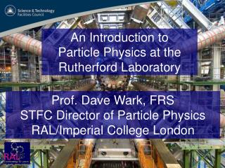 An Introduction to Particle Physics at the Rutherford Laboratory