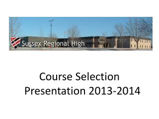 Course Selection Presentation 2013-2014