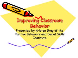 Improving Classroom Behavior