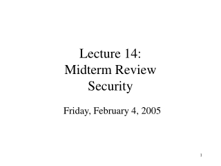 Lecture 14: Midterm Review Security
