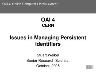 OAI 4 CERN Issues in Managing Persistent Identifiers